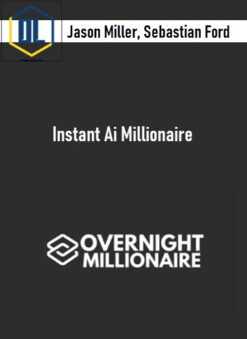 Jason Miller, Sebastian Ford – Instant Ai Millionaire