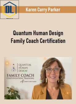 Karen Curry Parker – Quantum Human Design Family Coach Certification