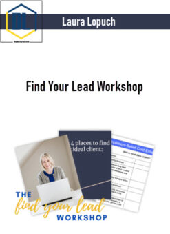 Laura Lopuch – Find Your Lead Workshop