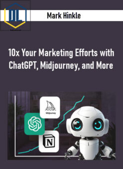 Mark Hinkle – 10x Your Marketing Efforts with ChatGPT, Midjourney, and More