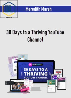 Meredith Marsh – 30 Days to a Thriving YouTube Channel