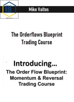 Mike Valtos – The Orderflows Blueprint Trading Course