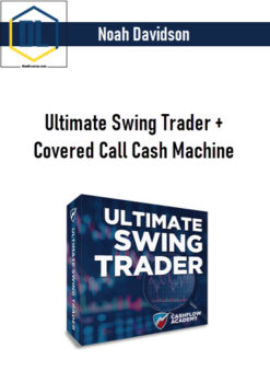 Noah Davidson – Ultimate Swing Trader + Covered Call Cash Machine