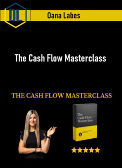 Oana Labes – The Cash Flow Masterclass