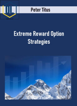 Peter Titus – Extreme Reward Option Strategies