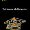 Stephen Noch & Andrew Bailiff – That Amazon Ads Masterclass