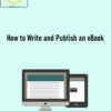 Tara McMullin – How to Write and Publish an eBook