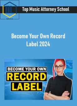 Top Music Attorney School – Become Your Own Record Label 2024