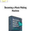 Will Darling – Becoming a Music Making Machine