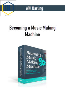 Will Darling – Becoming a Music Making Machine