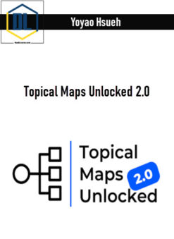 Yoyao Hsueh – Topical Maps Unlocked 2.0