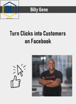 Billy Gene – Turn Clicks into Customers on Facebook