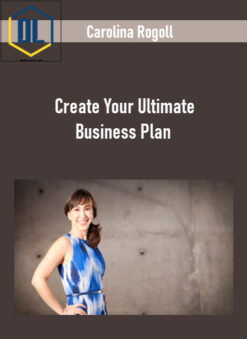 Carolina Rogoll – Create Your Ultimate Business Plan