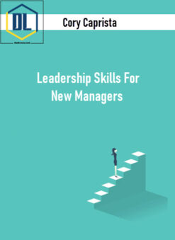 Cory Caprista – Leadership Skills For New Managers