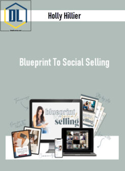 Holly Hillier – Blueprint To Social Selling