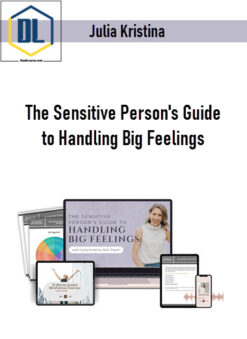 Julia Kristina – The Sensitive Person's Guide to Handling Big Feelings