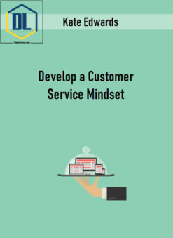 Kate Edwards – Develop a Customer Service Mindset