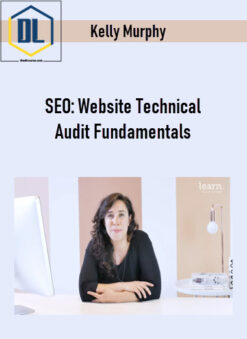 Kelly Murphy – SEO: Website Technical Audit Fundamentals