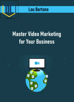 Lou Bortone – Master Video Marketing for Your Business