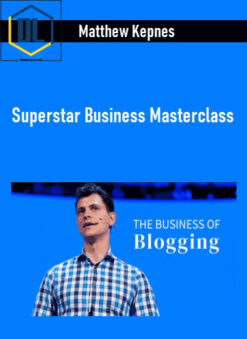 Matthew Kepnes – Superstar Business Masterclass