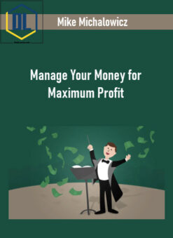 Mike Michalowicz – Manage Your Money for Maximum Profit