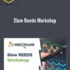 Reedstrader – Slow Reeds Workshop