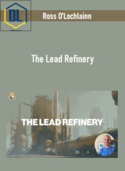 Ross O’Lochlainn – The Lead Refinery