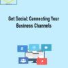 Sue B. Zimmerman – Get Social: Connecting Your Business Channels