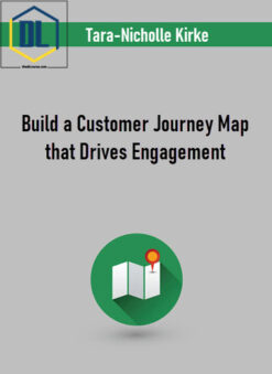 Tara-Nicholle Kirke – Build a Customer Journey Map that Drives Engagement