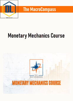 The MacroCompass – Monetary Mechanics Course