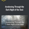 Eckhart Tolle – Awakening Through the Dark Night of the Soul