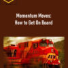 Master Trader – Momentum Moves: How to Get On Board 1 Master Trader – Momentum Moves: How to Get On Board