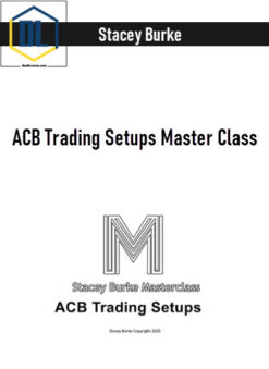 Stacey Burke – ACB Trading Setups Master Class