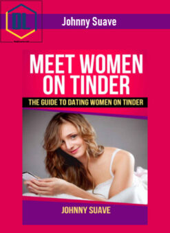 Johnny Suave – Meet Women On Tinder: The Guide To Dating Women On Tinder