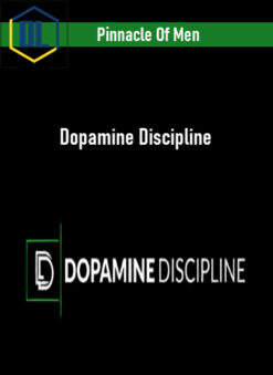 Pinnacle Of Men – Dopamine Discipline