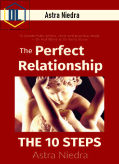 Astra Niedra – The Perfect Relationship – The 10 Steps For A Conscious Relationship