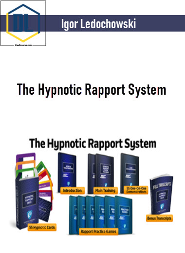 Igor Ledochowski – The Hypnotic Rapport System 3 Igor Ledochowski – The Hypnotic Rapport System