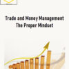 Master Trader – Trade and Money Management The Proper Mindset