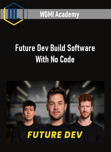 WGMI Academy – Future Dev Build Software With No Code 3 WGMI Academy – Future Dev Build Software With No Code
