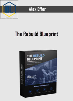 Alex Effer – The Rebuild Blueprint