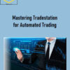 Capstone Trading Systems – Mastering Tradestation for Automated Trading