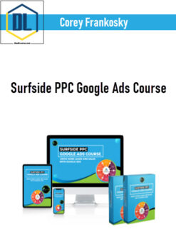 Corey Frankosky – Surfside PPC Google Ads Course