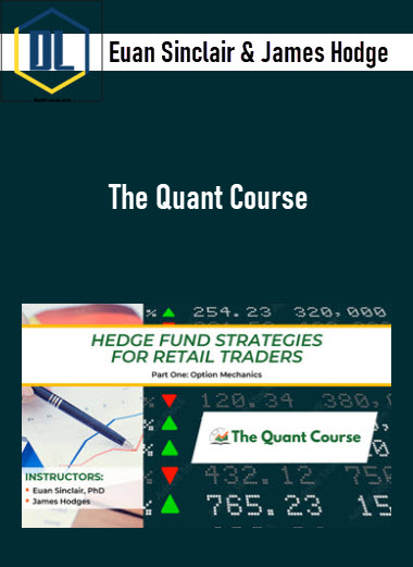 Euan Sinclair & James Hodges – The Quant Course 3 Euan Sinclair & James Hodges – The Quant Course