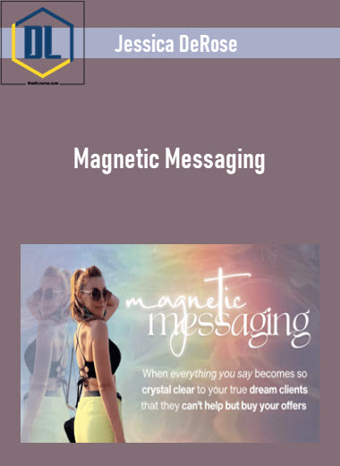 Jessica DeRose – Magnetic Messaging 3 Jessica DeRose – Magnetic Messaging