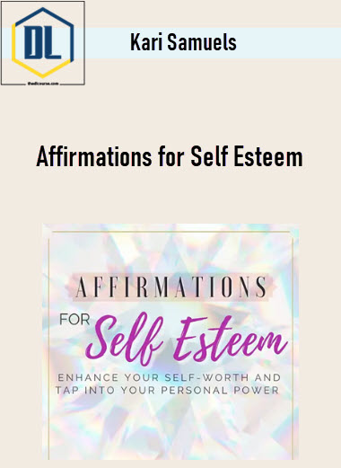 Kari Samuels – Affirmations for Self Esteem 3 Kari Samuels – Affirmations for Self Esteem