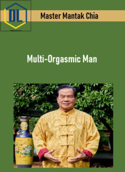 Master Mantak Chia – Multi-Orgasmic Man