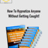 Nathan Blaszak – How To Hypnotize Anyone Without Getting Caught!