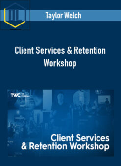 Taylor Welch – Client Services & Retention Workshop