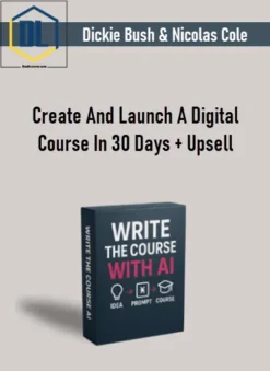 Dickie Bush & Nicolas Cole – Create And Launch A Digital Course In 30 Days + Upsell