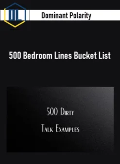 Dominant Polarity – 500 Bedroom Lines Bucket List